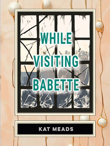 While Visiting Babette_Kat Meads